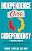 Independence Over Codependency: A Survival Guide to End Toxic Relationships, Develop Radical Self-Love, Stop People Pleasing, and Learn How to Set Healthy Boundaries (Growth Book 1)