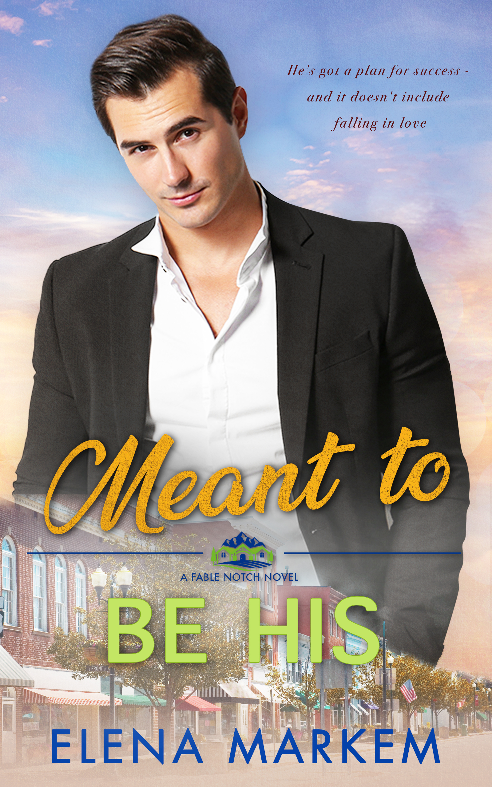 Meant To Be His (Fable Notch #2)