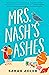 Mrs. Nash's Ashes
