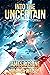 Into the Uncertain (Rise of...