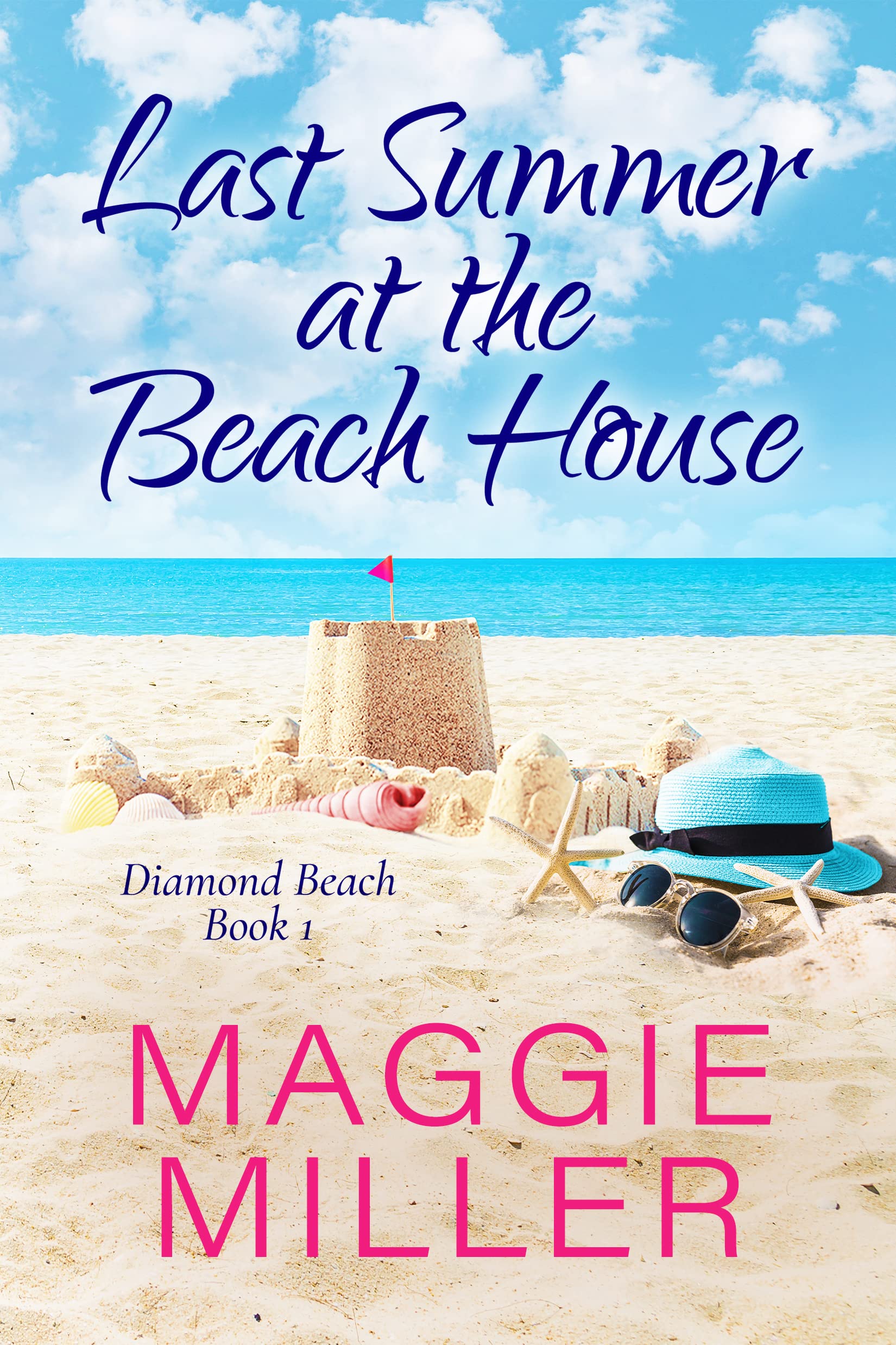 Last Summer at the Beach House: Feel Good Beachy Women's Fiction (Diamond Beach, #1)