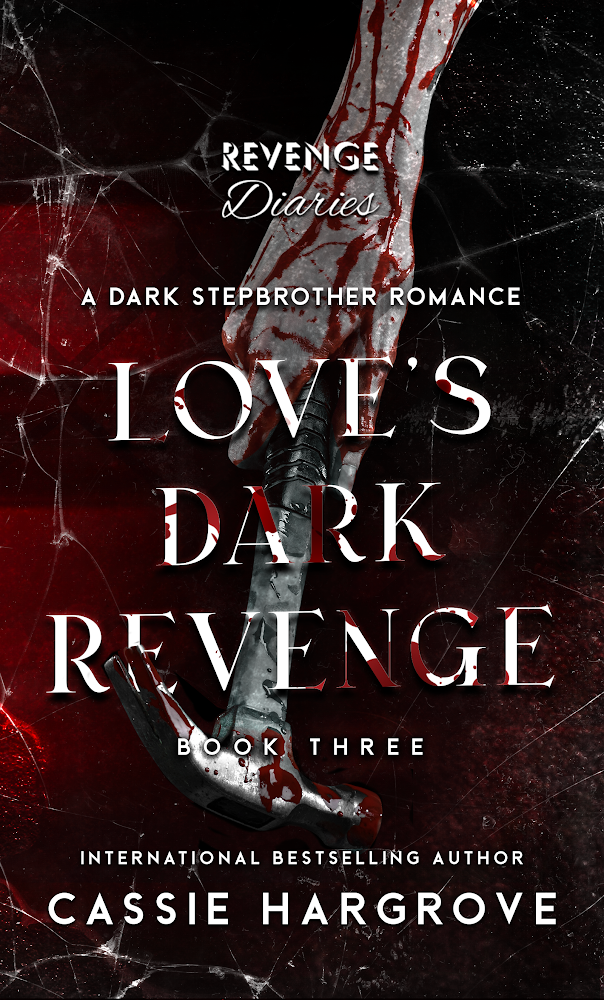 Love's Dark Revenge : A Dark Stepbrother Romance (Revenge Diaries: A Series of Dark Standalones Book 3)