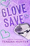 Glove Save by Teagan Hunter