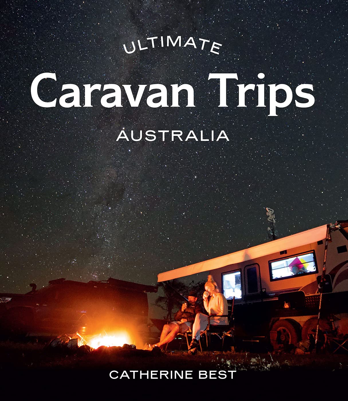 Ultimate Caravan Trips: Australia (Paperback)