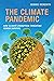 The Climate Pandemic: How C...
