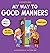 My Way to Good Manners: Kids Book about Manners, Etiquette and Behavior that Teaches Children Social Skills, Respect and Kindness, Ages 3 to 10 (My Way: Social Emotional Books for Kids)