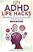 171 ADHD Life Hacks - 3 Book Series: Impulsivity, Procrastinating, and Time Blindness (ADHD in Adults)