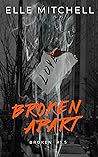 Broken Apart