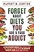 Forget about diets. You are a food addict: A recovered obese will teach you the proven 3+4 Method to achieve weight loss and maintain a healthy weight for life