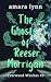 The Ghosts of Reeser Morrig...