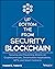Blockchain Security from the Bottom Up by Howard E Poston