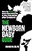The Newborn Baby Guide by Gina Wing