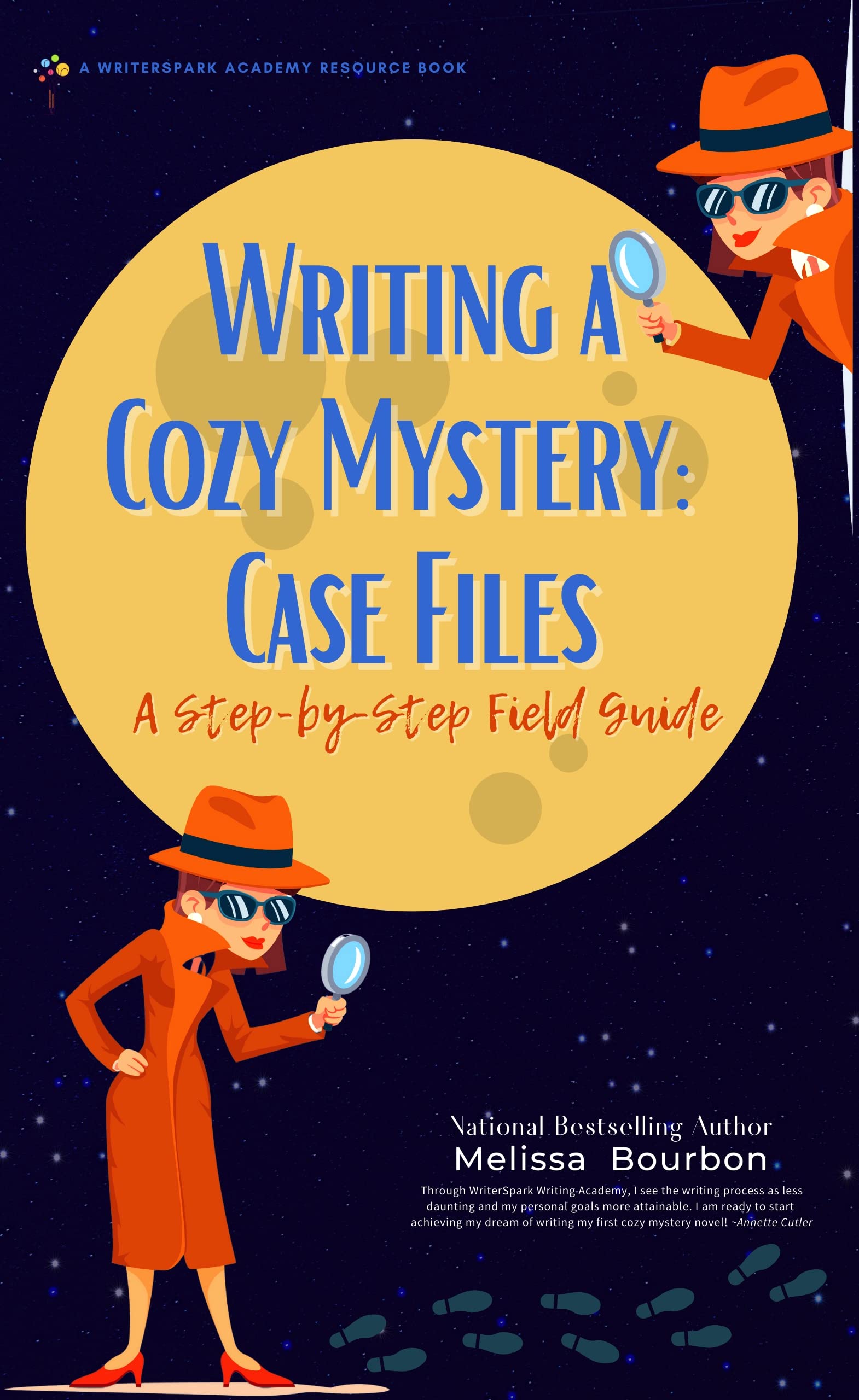Writing a Cozy Mystery Case Files: A How-To Guide to Writing a Cozy Mystery (WriterSpark Resource Books)