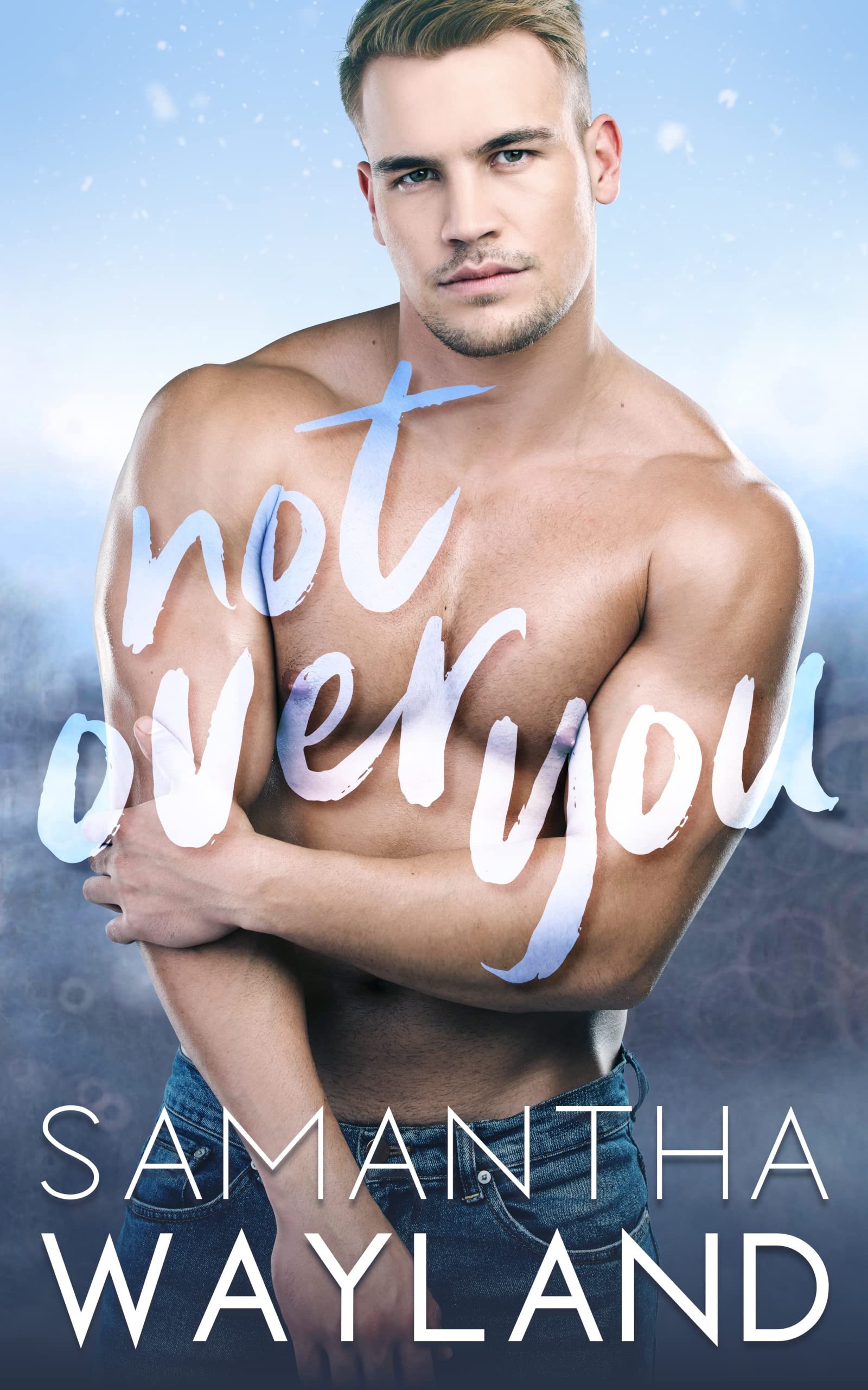 Not Over You (Kindle Edition)