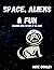 Space, Aliens & Fun: Colori...