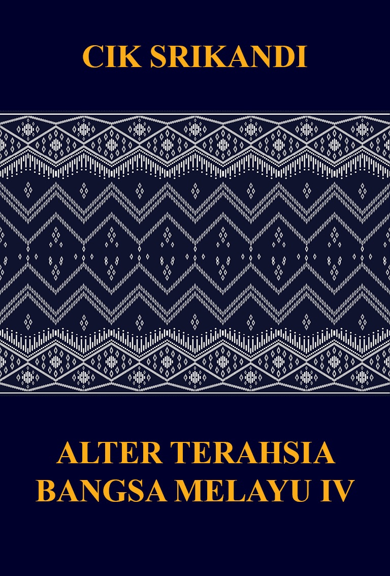 Alter Terahsia Bangsa Melayu IV