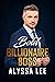 Bold Billionaire Boss by Alyssa Lee