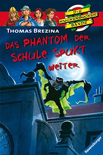 Das Phantom der Schule spukt weiter (Knickerbockerbande #47)