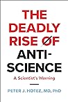 The Deadly Rise of Anti-Science: A Scientist's Warning