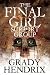 The Final Girl Support Group by Grady Hendrix The Final Girl Support Group by Grady Hendrix
