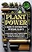 Plant Power: A Guide to Psy...
