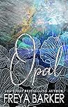 Opal by Freya Barker