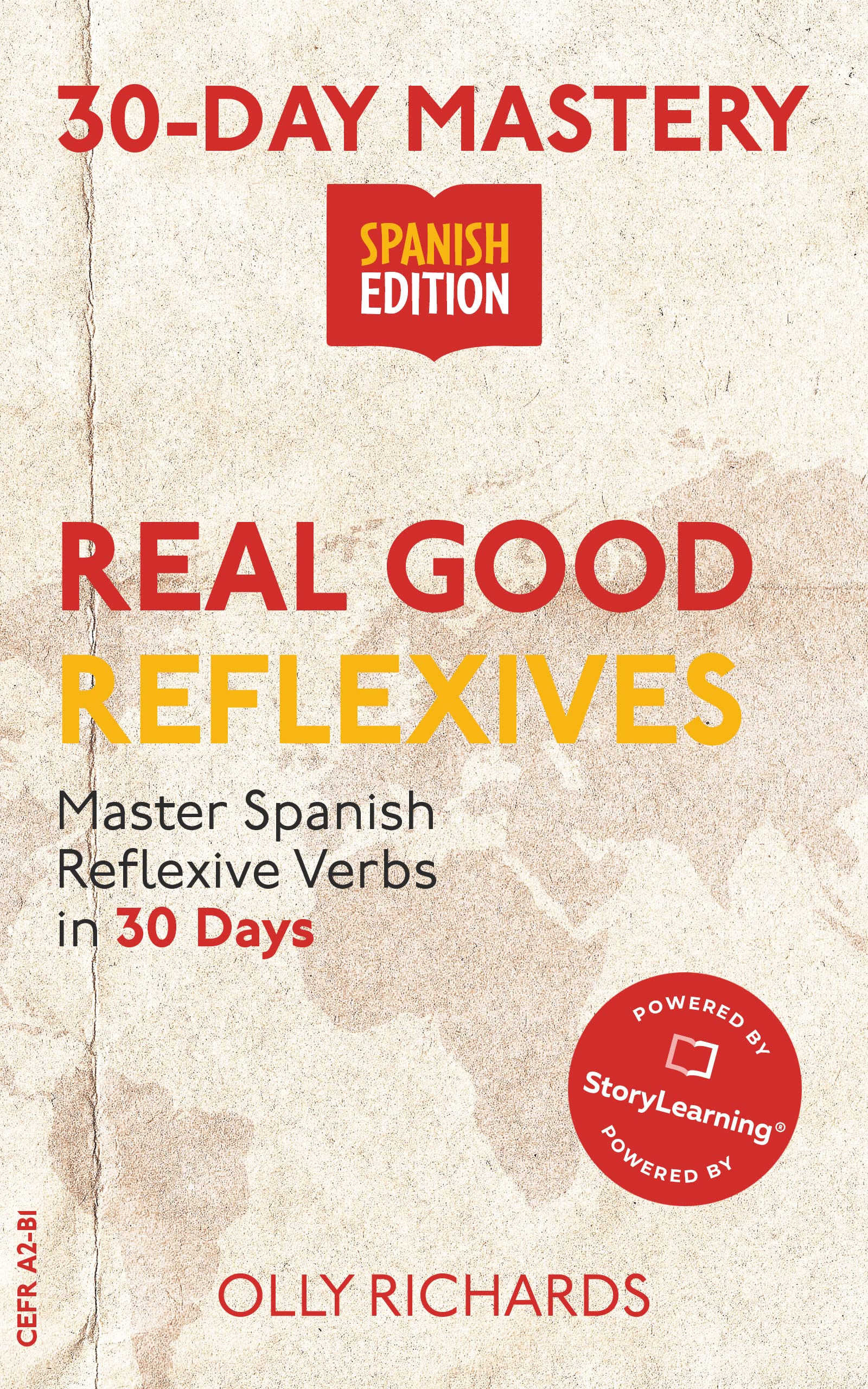 30-Day Mastery: Real Good Reflexives: Master Spanish Reflexive Verbs in 30 Days (30-Day Mastery | Spanish Edition)