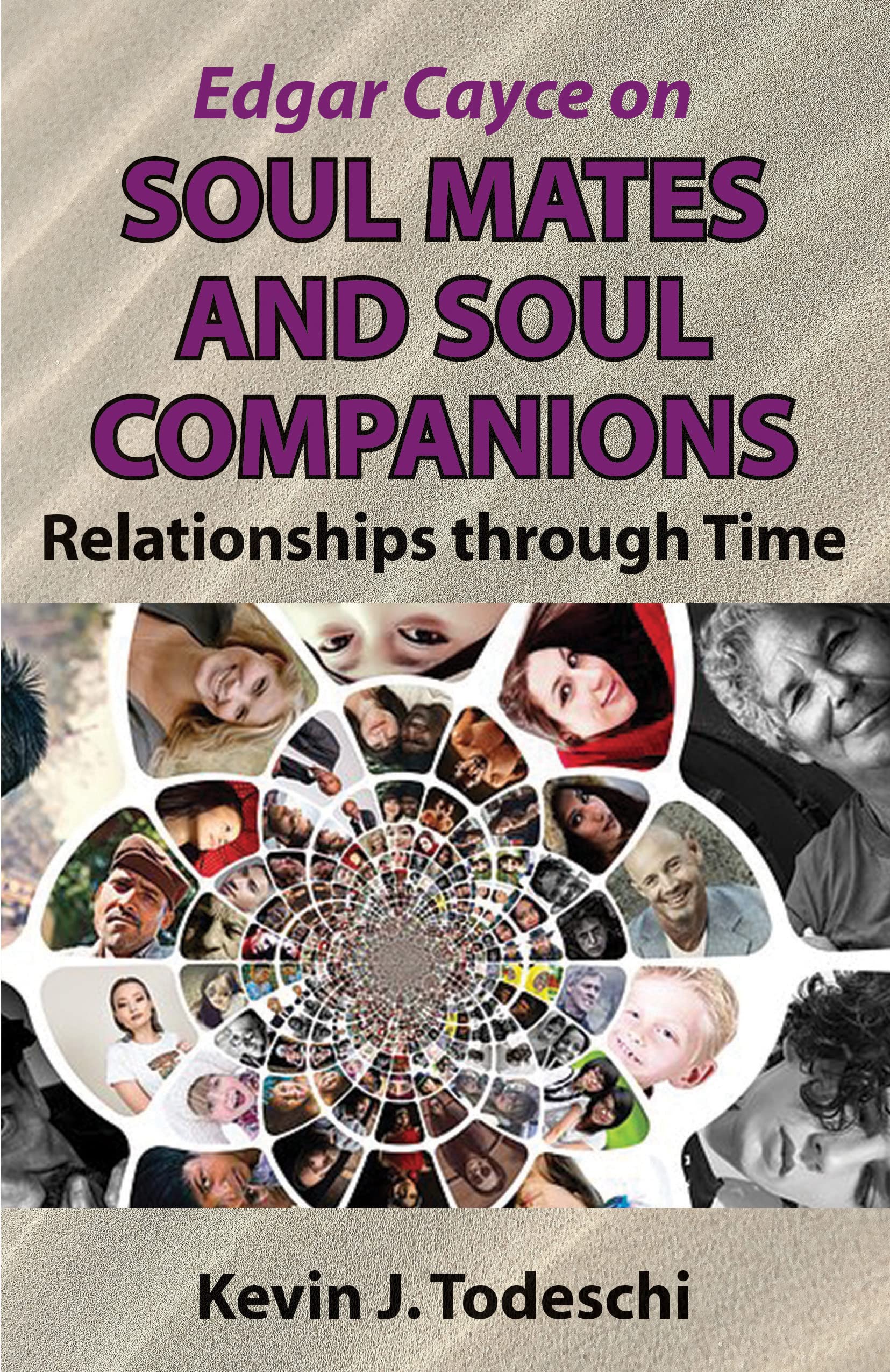 Edgar Cayce on Soul Mates and Soul Companions: Relationships through Time (Kindle Edition)