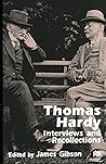 Thomas Hardy: Interviews and Recollections