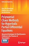 Polynomial Chaos Methods for Hyperbolic Partial Differential Equations. Numerical Techniques for Fluid Dynamics Problems in the Presence of Uncertainties Polynomial Chaos Methods for Hyperbolic Partial Differential Equations. Numerical Techniques for Fluid Dynamics Problems in the Presence of Uncertainties