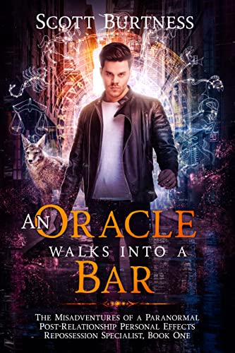 An Oracle Walks into a Bar (The Misadventures of a Paranormal Post-Relationship Personal Effects Repossession Specialist #1)