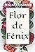 Flor de Fénix