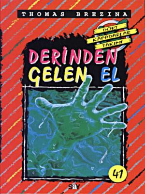 Derinden Gelen El (Dört Kafadarlar Takımı, #41)