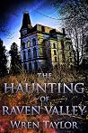 The Haunting of Raven Valley (A Riveting Haunted House Mystery, #69) The Haunting of Raven Valley (A Riveting Haunted House Mystery, #69)