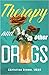 Therapy and Other Drugs