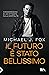 Il futuro è stato bellissimo: Considerazioni di un ottimista sulla mortalità (Italian Edition)