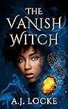 The Vanish Witch by A.J. Locke