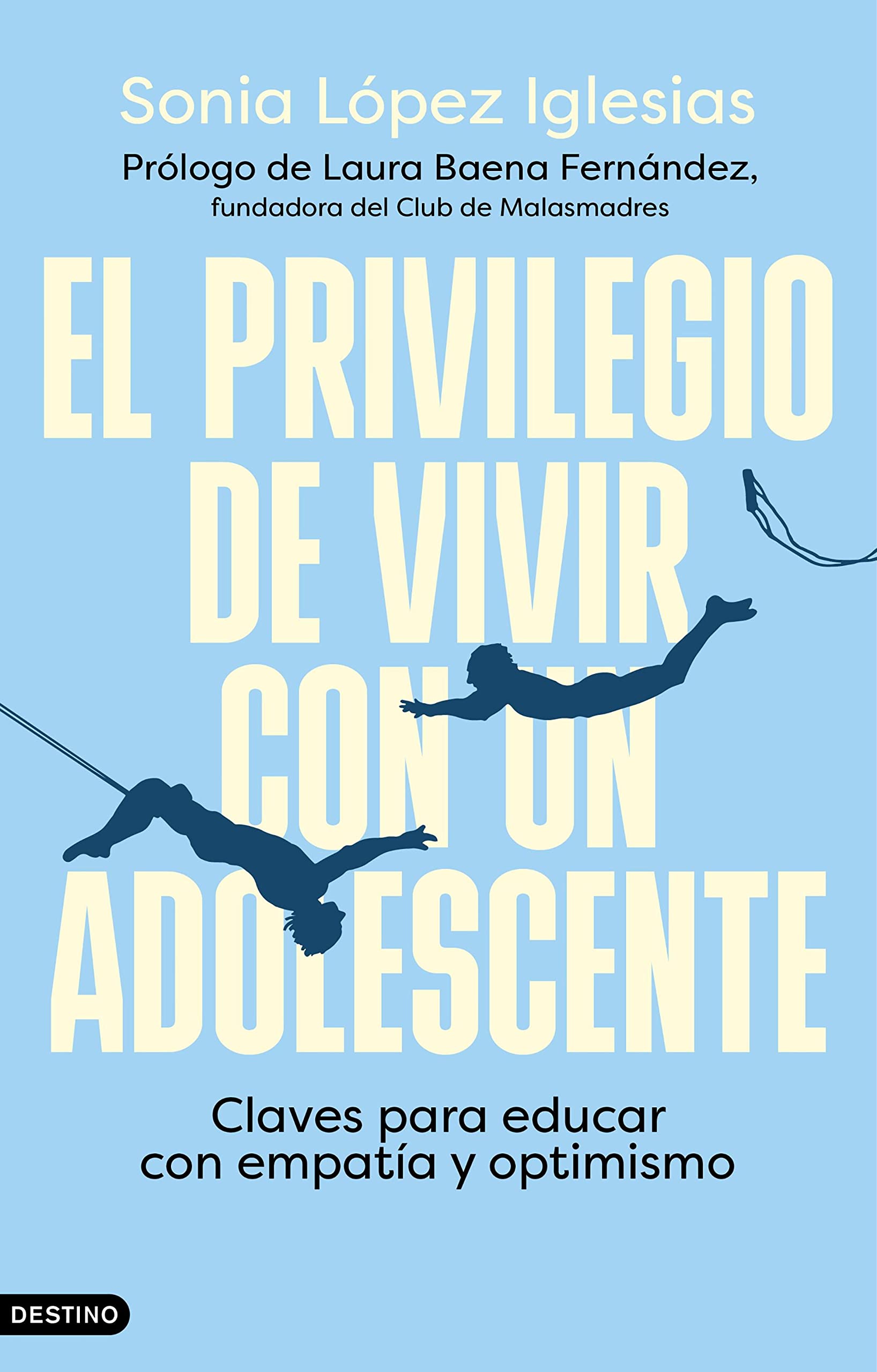 El privilegio de vivir con un adolescente: Claves para educar con empatía y optimismo (Imago Mundi) (Spanish Edition)