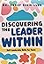 Discovering the Leader Within: Self-Leadership Skills for Teens