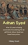 Adnan Syed: How Syed's Murder Case Captivated The Nation After It Was Featured On The True-Crime Podcast "Serial," How Adnan Syed Was Freed From Prison After 23 Years On Sept 19th 2022