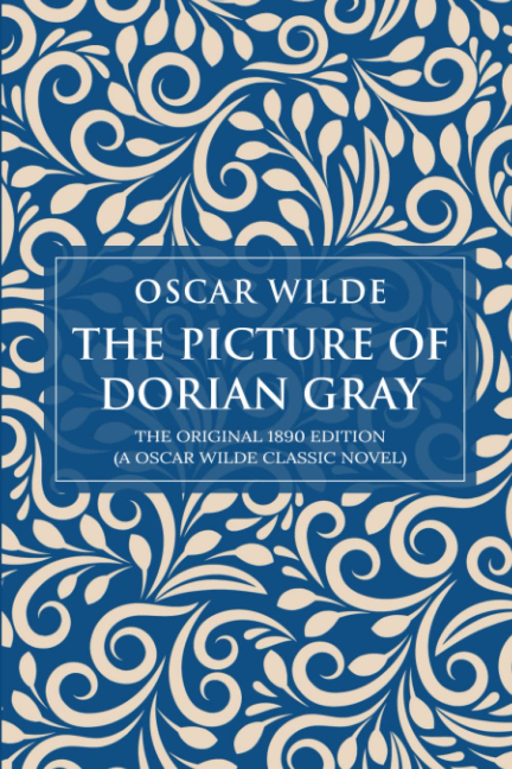 The Picture of Dorian Gray: The Original 1890 Edition
