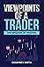 Viewpoints of a Trader: The...