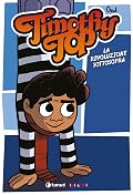 Timothy Top: La rivoluzione sottosopra