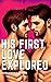 His First Love Explored