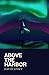 Above the Harbor: A Novel