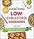 The Everything Low-Cholesterol Cookbook 200 Heart-Healthy Recipes for Reducing Cholesterol and Losing Weight (Everything® Series) by Laura Livesey
