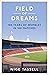 Field of Dreams 100 Years of Wembley in 100 Matches by Nige Tassell