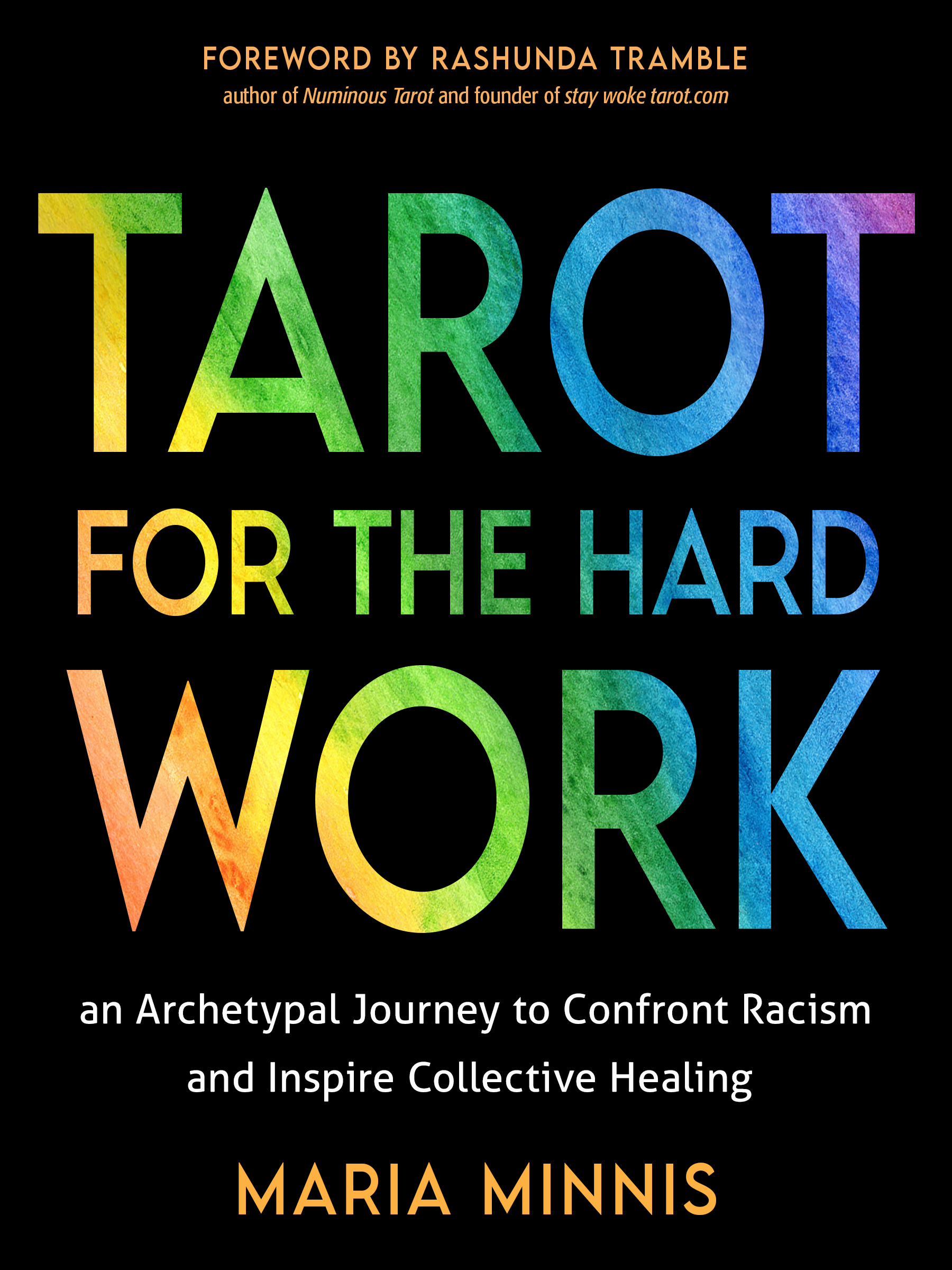 Tarot for the Hard Work: An Archetypal Journey to Confront Racism and Inspire Collective Healing (Paperback)