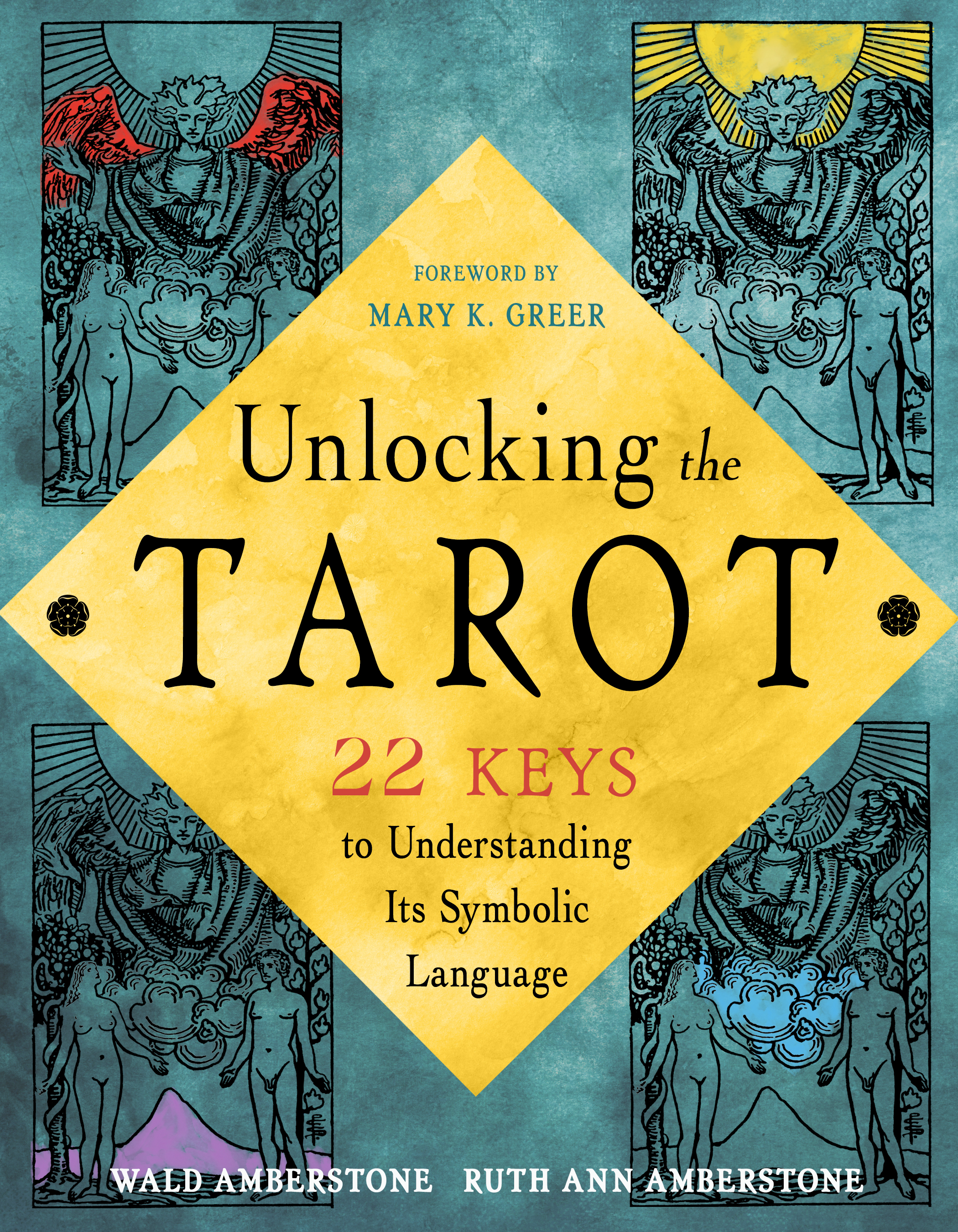 Unlocking the Secret Language of Tarot: 22 Keys to Understanding Its Symbolic Imagery