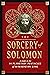 The Sorcery of Solomon by Sara L. Mastros